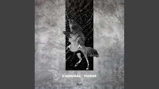 cannibal horse original mix 