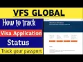 How to track vfs global visa application status online how to track your passport