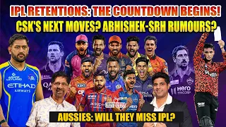 IPL RETENTIONS: COUNTDOWN BEGINS! | ! CSK'S NEXT MOVES? ABHISHEK–SRH RUMOURS? | AUSSIES TO MISS IPL?