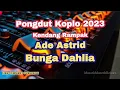 Download Lagu Ade Astrid - Bunga Dahlia Pongdut Koplo Kendang Rampak | Dangdut Lawas