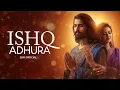 Lagu Ishq Adhura | A Heart Touching Sufi Song | Soulful Qawwali | Sad Sufi Vibes That Touch The Soul