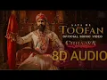 AAYARE TOOFAN (8D AUDIO) | CHHAAVA | VICKY KAUSHAL | RASHMIKA | A. R. RAHMAN | VAISHALI SAMANT