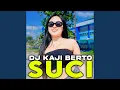 Download Lagu Suci (DJ Kaji Berto Remix)