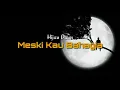 Download Lagu Meski Kau Bahagia - Hijau Daun lirik