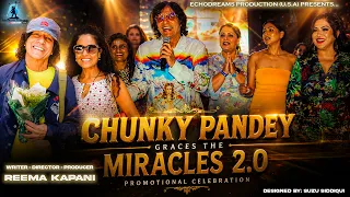 CHUNKY PANDEY GRACES MIRACLES 2.0 | Promotional Celebration | EchoDreams Production | REEMA KAPANI