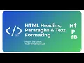 HTML Headings Paragraphs Text Formatting - The Core of Web Content