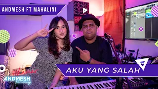 aku yang salah cover by andmesh ft mahalini part 2