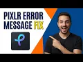 Pixlr Error Message Fix Easy Troubleshooting Guide
