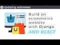 Build an ecommerce website with Django and React Part 9 - Updating and deleting addresses