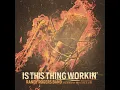 Is This Thing Workin' (feat. Parker McCollum) - Randy Rogers Band