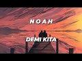 Download Lagu Noah - Demi Kita (Lirik Lagu Noah)