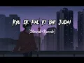 Download Lagu Kyu ek palki bhi Judai sahi jaye na  song -_-[Slowed + Reverb]-_- #trending #video #song_2023 #viral