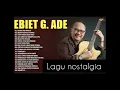 Download Lagu Ebiet G. Ade Full Album Nostalgia Indonesia Terpopuler | Audio HQ |