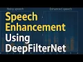 Deep learning Speech Noise Removal using DeepFilterNet Python