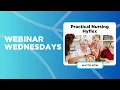 Webinar Wednesdays - Practical Nursing Hyflex
