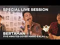 Download Lagu BERTAHAN - FIVE MINUTES [MGK SPECIAL LIVE SESSION]