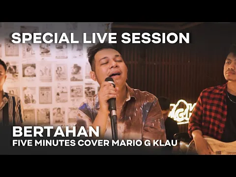 Download MP3 BERTAHAN - FIVE MINUTES [MGK SPECIAL LIVE SESSION]