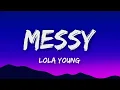 Download Lagu Lola Young - Messy (Lyrics)