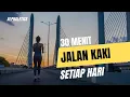Download Lagu Apa yang terjadi jika kita jalan kaki 30 menit sehari selama 30 hari