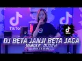 Download Lagu DJ BETA JANJI BETA JAGA || DJ JANJI PUTIH REMIX VIRAL TIKTOK