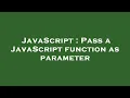JavaScript Pass a JavaScript function as parameter