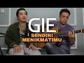 Download Lagu Gie - Sendiri Menikmatimu (Akustik Cover)
