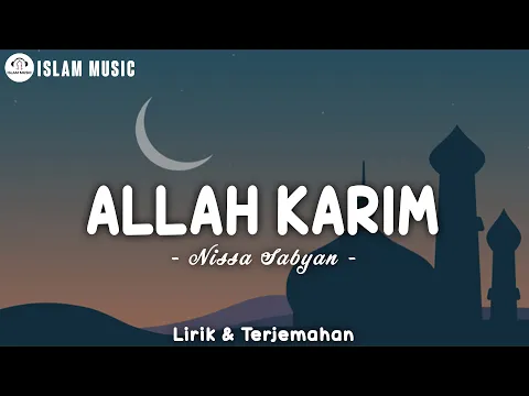 Download MP3 Lirik Sholawat Allah Karim - Nissa Sabyan (Lirik Arab, Latin \u0026 Terjemahan)