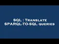SQL Translate SPARQL-TO-SQL queries