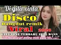 Lagu DISCO REMIX DANGDUT PALING VIRAL 2026 PALING ENAK BUAT PARTY POKONYA ASIK FOOL VIRAL DI 2026 FUL BAS