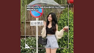 mengapa mudahnya hatimu mendua remix 