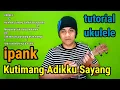 Kutimang Adikku Sayang - Ipank tutorial ukulele pemula