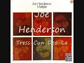 Joe Henderson   [Tress-Cun-Deo-La]