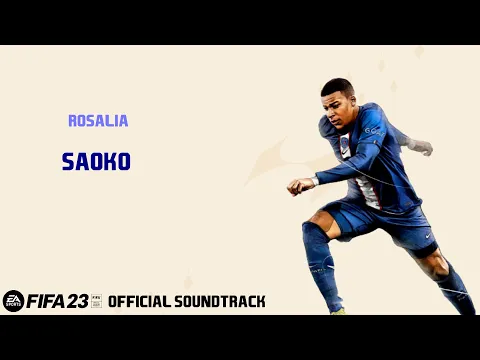 Download MP3 SAOKO - ROSALÍA (FIFA 23 Official Soundtrack)