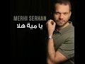 Ya Miyit Hala - Merhi Serhan