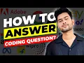 How to answer coding interview questions Google Microsoft Amazon Placement Hack