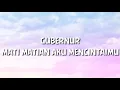 Download Lagu GUBERNUR - MATI MATIAN AKU MENCINTAIMU (MATI MATIAN AKU MENCINTAIMU (COVER LYRICS LAGU GALAU)