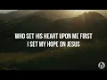 I Set My Hope - Keith & Kristyn Getty, Matt Boswell, Matt Papa (Lyric video)