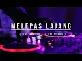 DJ MELEPAS LAJANG || Cover Lirik Arvian Dwi F.t tri Suaka