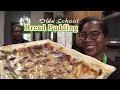 Olde School Bread Pudding I ve NEVER Tasted Nor Made Bread Pudding Subscriber s Request