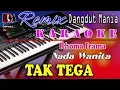 Download Lagu Tak Tega - Rhoma Irama || Karaoke (Nada Wanita) Dj Mix Dut Orgen Tunggal