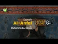 Download Lagu Surah Al-Anfal سورة الأنفال | Muhammad Al Hawas | Murottal Quran Merdu