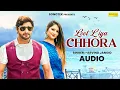 Download Lagu Loot Liya Chhora (Audio Song ) | Vijay Varma | Neetu Verma | Haryanvi Song | New Haryanvi Song