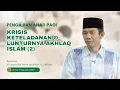 Download Lagu KRISIS KETELADANAN DAN LUNTURNYA AKHLAQ ISLAM (2) | JIHAD PAGI MTA EDISI 31 AGUSTUS 2025