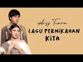 Tiara Andini feat Arsy Widianto - Lagu Pernikahan Kita (Lirik) // demi tuhan aku
