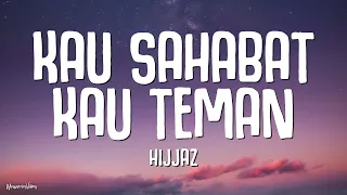 hijjaz kau sahabat kau teman lirik 