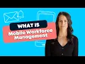 Empower Your Team Explore Mobile Workforce Management