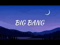 Big bang song lyrics from ORGINAL 