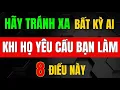 Lagu Cổ Nhân Dạy - Hãy TRÁNH XA BẤT KỲ AI Khi Họ YÊU CẦU 8 ĐIỀU NÀY_Triết Lý Tinh Hoa
