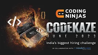 Coding Ninjas CODEKAZE Competition the Biggest Online Hiring Challenge in The Country June 23