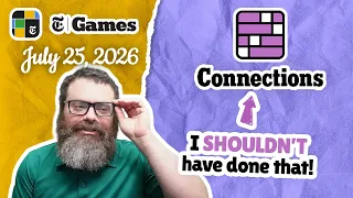 I had it NYT Connections July 25 2026